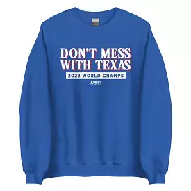 Don't Mess With The Champs | Crewneck Sweatshirt